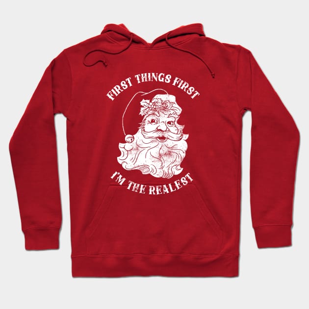 First Things First I'm The Realest Hoodie by dumbshirts